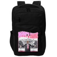 Daddys Home Trump 2024 Impact Tech Backpack