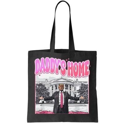 Daddys Home Trump 2024 Tote Bag