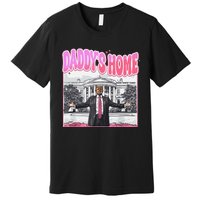 Daddys Home Trump 2024 Premium T-Shirt