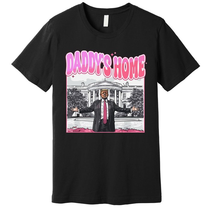 Daddys Home Trump 2024 Premium T-Shirt