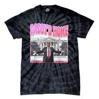 Daddys Home Trump 2024 Tie-Dye T-Shirt