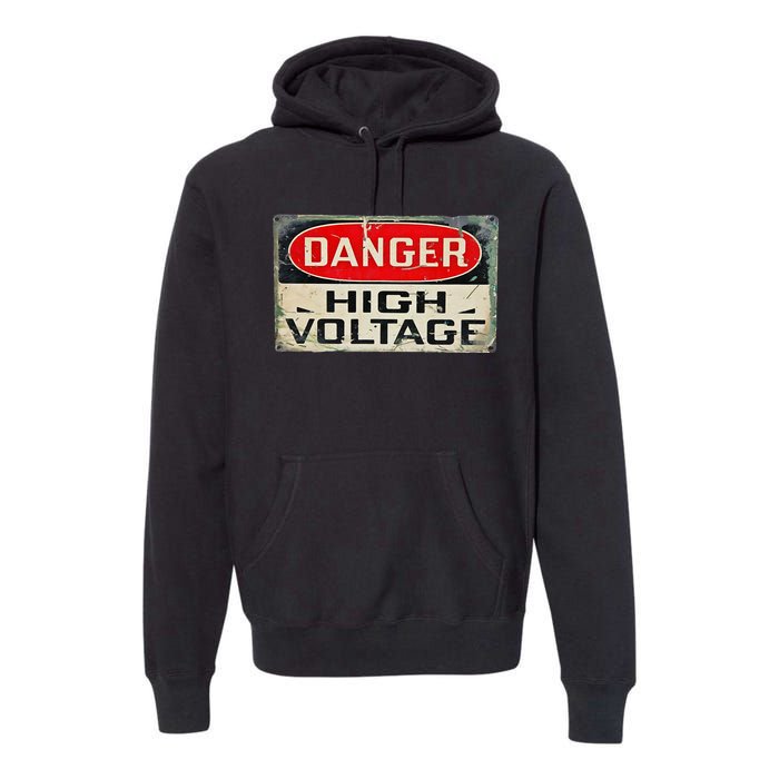 Danger High Voltage Old Rusted Danger Sign Premium Hoodie