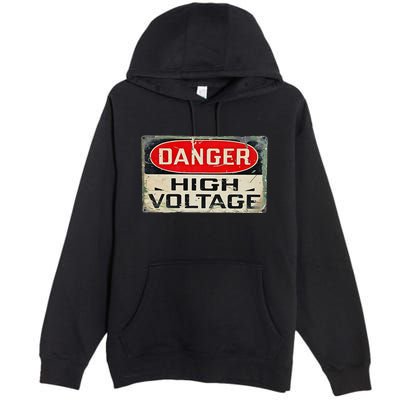 Danger High Voltage Old Rusted Danger Sign Premium Pullover Hoodie