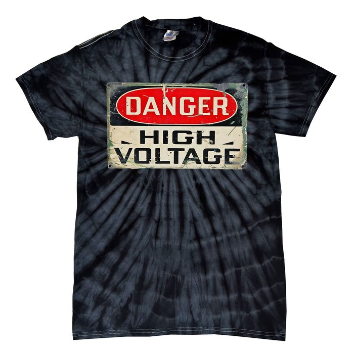 Danger High Voltage Old Rusted Danger Sign Tie-Dye T-Shirt