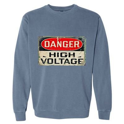 Danger High Voltage Old Rusted Danger Sign Garment-Dyed Sweatshirt