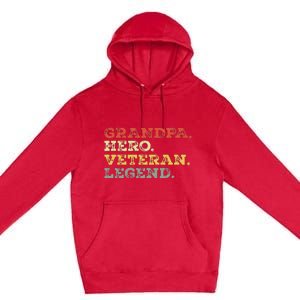 Dad Hero Veteran Legend Design For Grandpa Veteran Premium Pullover Hoodie