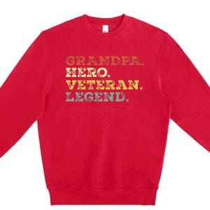 Dad Hero Veteran Legend Design For Grandpa Veteran Premium Crewneck Sweatshirt