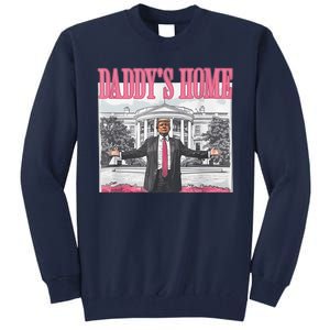 Daddys Home Vote Donald Trump 2024 Election Tall Sweatshirt