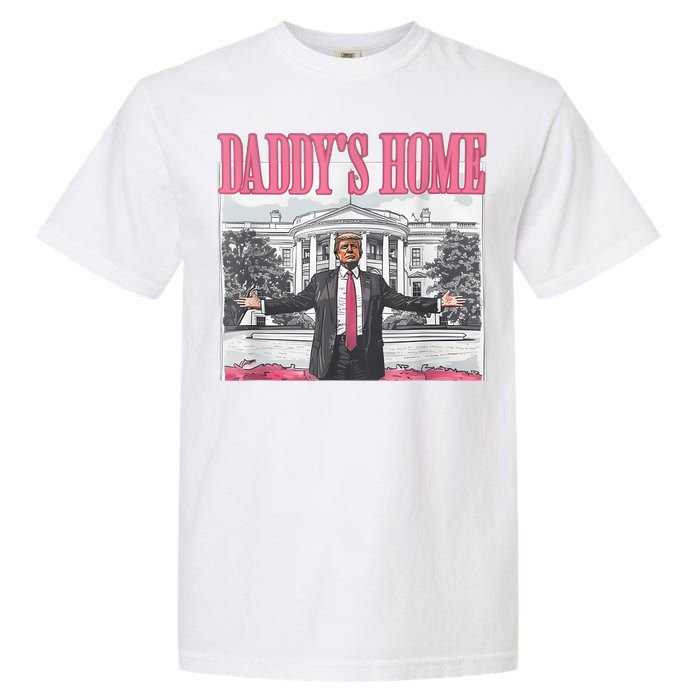 Daddys Home Vote Donald Trump 2024 Election Garment-Dyed Heavyweight T-Shirt