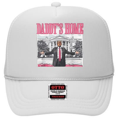 Daddys Home Vote Donald Trump 2024 Election High Crown Mesh Back Trucker Hat