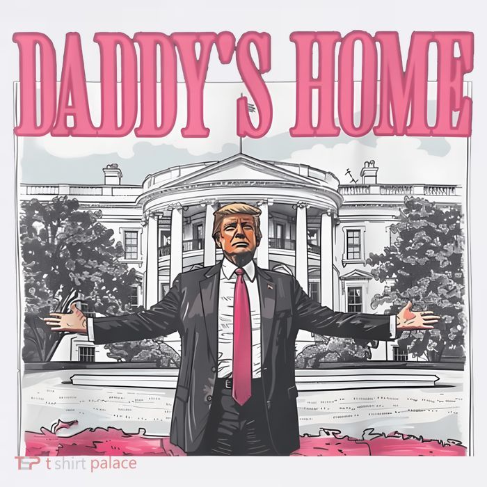 Daddys Home Vote Donald Trump 2024 Election Performance Shirt