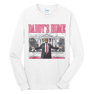 Daddys Home Vote Donald Trump 2024 Election Tall Long Sleeve T-Shirt