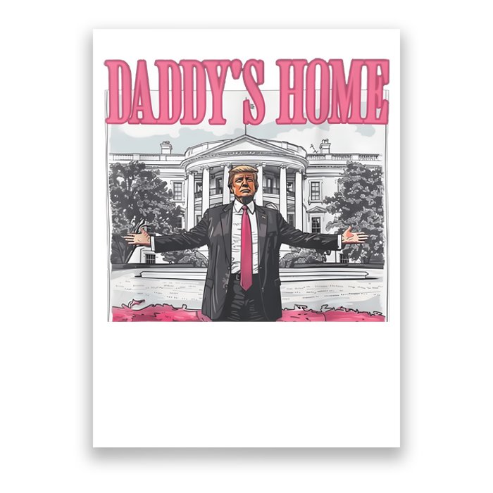 Daddys Home Vote Donald Trump 2024 Election Poster