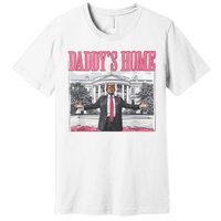 Daddys Home Vote Donald Trump 2024 Election Premium T-Shirt