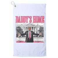 Daddys Home Vote Donald Trump 2024 Election Platinum Collection Golf Towel