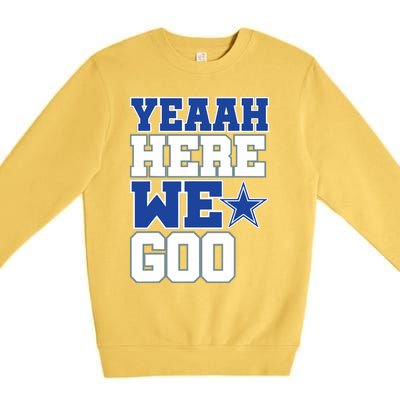 Dallas Here We Go Premium Crewneck Sweatshirt