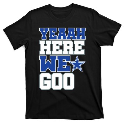 Dallas Here We Go T-Shirt