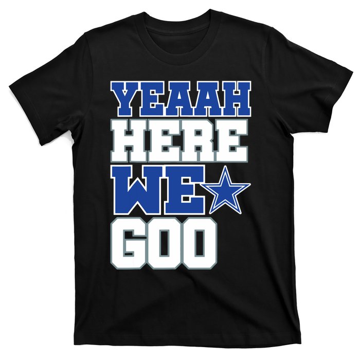 Dallas Here We Go T-Shirt