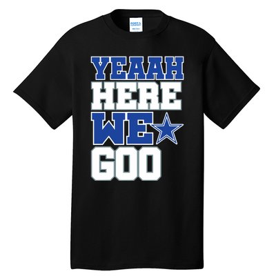 Dallas Here We Go Tall T-Shirt