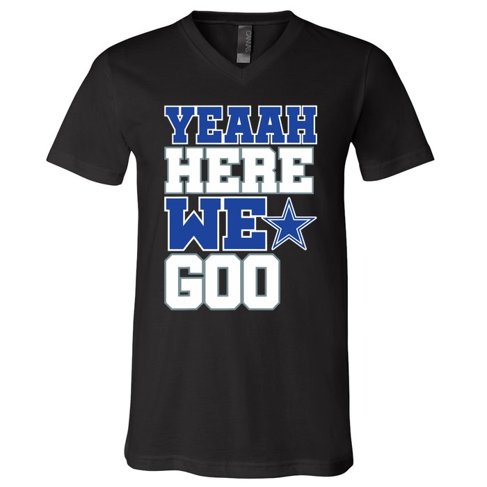 Dallas Here We Go V-Neck T-Shirt