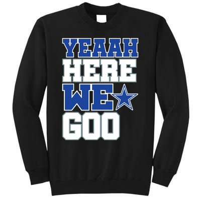 Dallas Here We Go Tall Sweatshirt