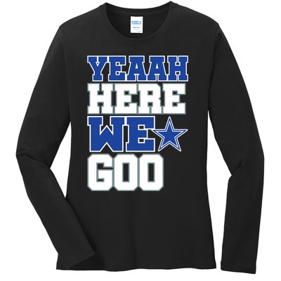 Dallas Here We Go Ladies Long Sleeve Shirt