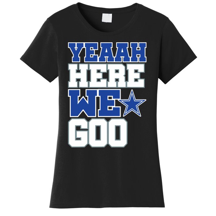 Dallas Here We Go Women's T-Shirt