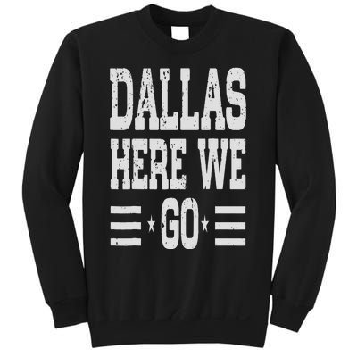 Dallas Here We Go Sweatshirt