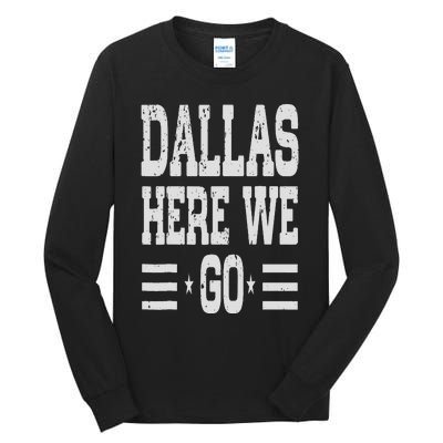 Dallas Here We Go Tall Long Sleeve T-Shirt