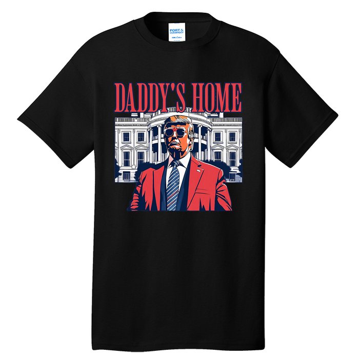 Daddys Home White House Trump 2024 Tall T-Shirt