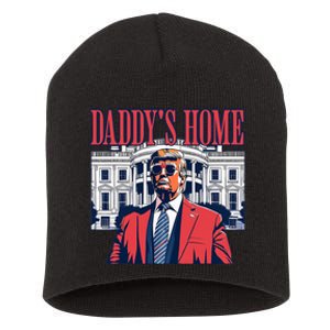 Daddys Home White House Trump 2024 Short Acrylic Beanie