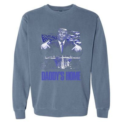 Daddys Home White House Trump 2024 Election Garment-Dyed Sweatshirt