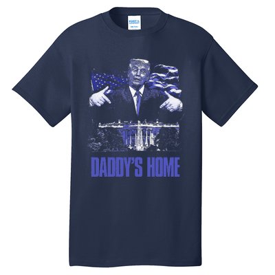 Daddys Home White House Trump 2024 Election Tall T-Shirt