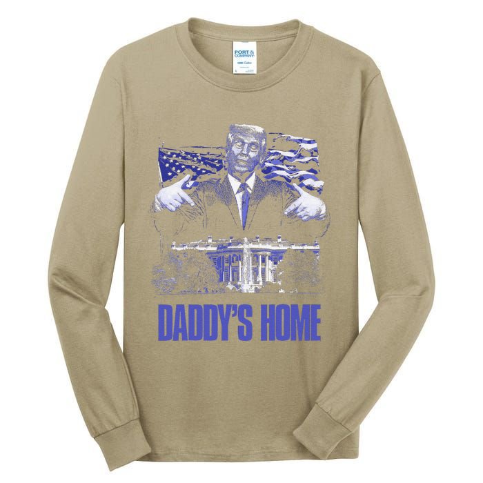 Daddys Home White House Trump 2024 Election Tall Long Sleeve T-Shirt