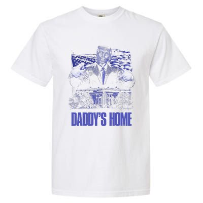 Daddys Home White House Trump 2024 Election Garment-Dyed Heavyweight T-Shirt