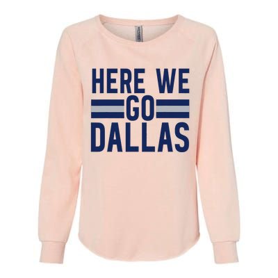 Dallas Here We Go Womens California Wash Sweatshirt