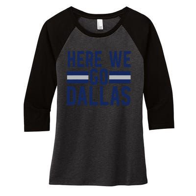 Dallas Here We Go Women's Tri-Blend 3/4-Sleeve Raglan Shirt