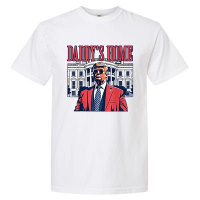 Daddys Home White House Trump 2024 Garment-Dyed Heavyweight T-Shirt