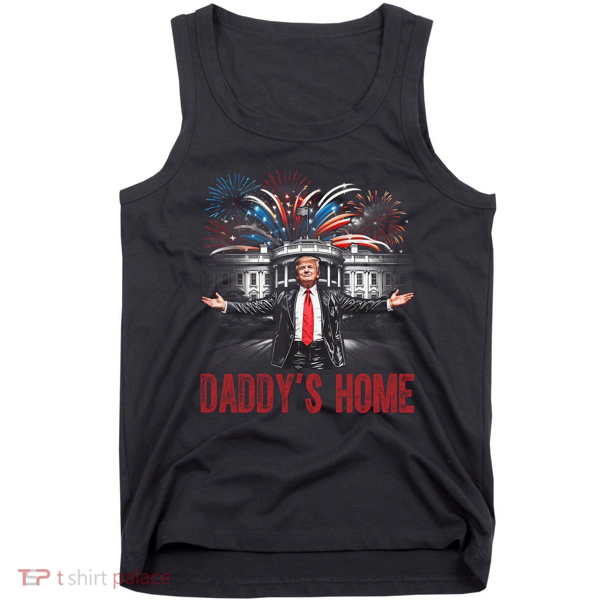 Daddys Home White House President Donald Trump Tank Top