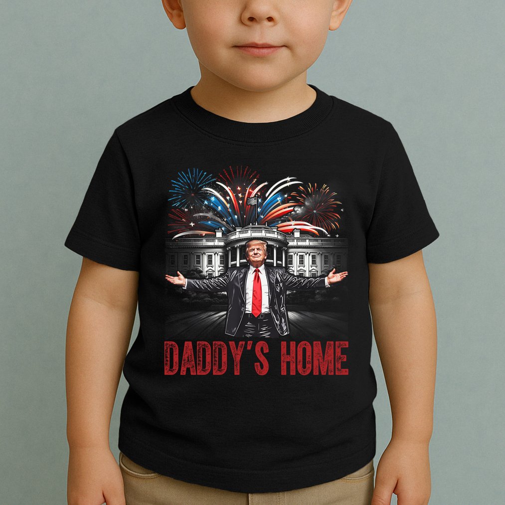 Daddys Home White House President Donald Trump Toddler T-Shirt