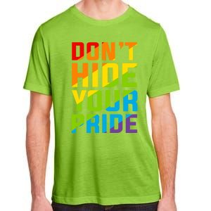 DonT Hide Your Pride Feminist Gift Funny Gift Adult ChromaSoft Performance T-Shirt