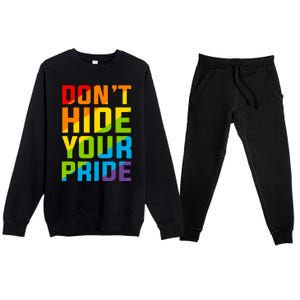 DonT Hide Your Pride Feminist Gift Funny Gift Premium Crewneck Sweatsuit Set