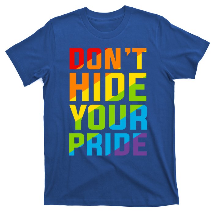 DonT Hide Your Pride Feminist Gift Funny Gift T-Shirt