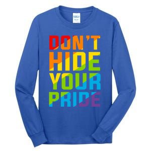 DonT Hide Your Pride Feminist Gift Funny Gift Tall Long Sleeve T-Shirt