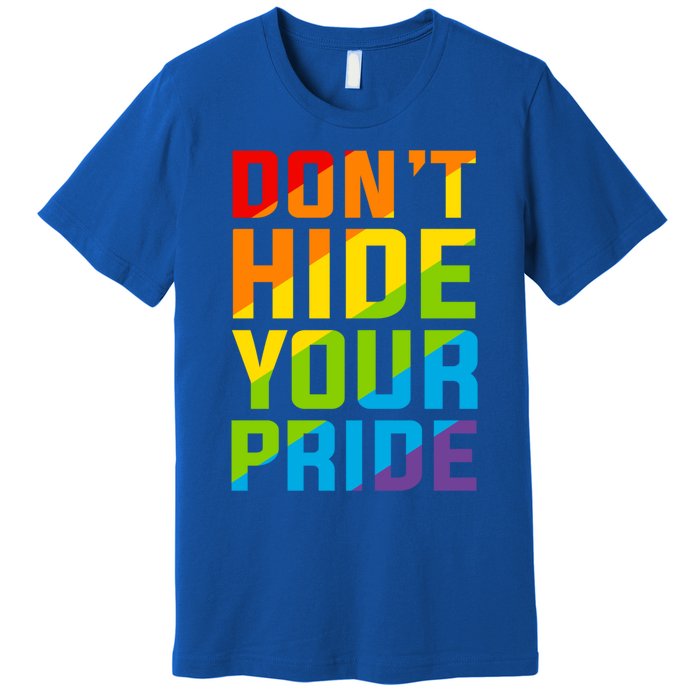 DonT Hide Your Pride Feminist Gift Funny Gift Premium T-Shirt