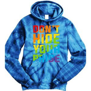 DonT Hide Your Pride Feminist Gift Funny Gift Tie Dye Hoodie