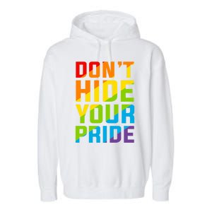 DonT Hide Your Pride Feminist Gift Funny Gift Garment-Dyed Fleece Hoodie