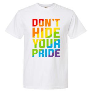 DonT Hide Your Pride Feminist Gift Funny Gift Garment-Dyed Heavyweight T-Shirt