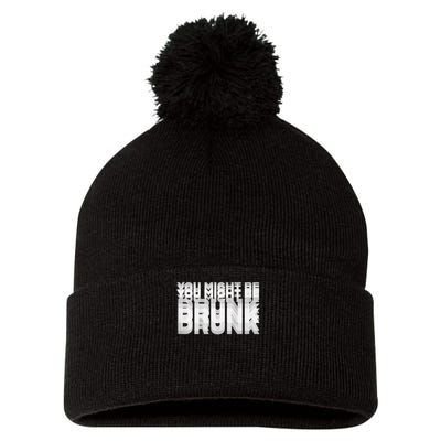 Drinking Humor You Might Be Drunk Pom Pom 12in Knit Beanie