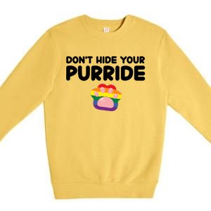 DonT Hide Your Pride Funny Gift Pride Ally Cat Purride Gift Premium Crewneck Sweatshirt